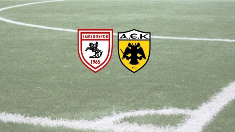 CANLI| Samsunspor – AEK maçını canlı izle (Maç Linki-Şifresiz)