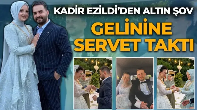 Kadir Ezildi kesenin ağzını açtı: Kardeşinin düğününde servet taktı